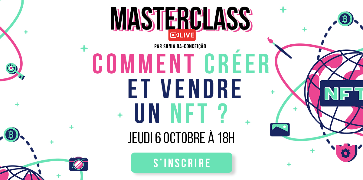 MasterClass Live : Comment créer et vendre des NFT ?